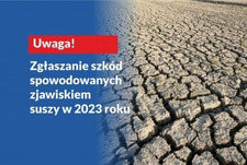 Zgłaszanie szkód spowodowanych zjawiskiem suszy w 2023 roku