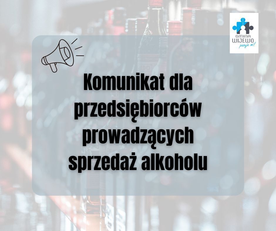 Komunikat dla przedsiębiorców sprzedających napoje alkoholowe